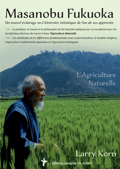 Image de MASANOBU FUKUOKA - UN NOUVEL ECLAIRAGE OU L'ITINERAIRE INITIATIQUE DE L'UN DE SES APPRENTIS