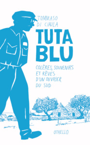Picture of Tuta Blu (Colère, souvenirs et rêves d'un ouvrier du sud)