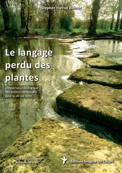 Picture of LE LANGAGE PERDU DES PLANTES - L'IMPORTANCE ECOLOGIQUE DES PLANTES MEDICINALES POUR LA VIE SUR TERRE