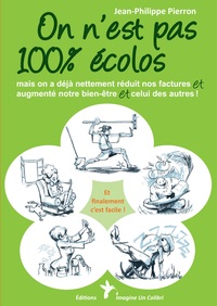 Image de On n'est pas 100 % écolos - mais on a déjà nettement réduit nos factures et augmenté notre bien-être et celui des autres !