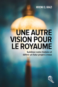 Image de UNE AUTRE VISION POUR LE ROYAU