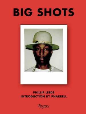 Image de Phillip Leeds Big Shots: Polaroids from the World of Hip-Hop and Fashion /anglais