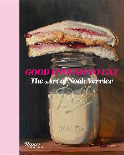 Picture of Good Enough to Eat The Art of Noah Verrier /anglais
