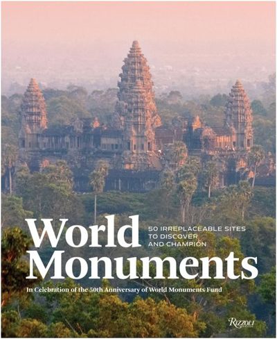 Picture of World Monuments: 50 Irreplaceable Sites To Discover, Explore, and Champion /anglais