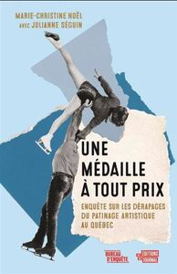 Picture of UNE MEDAILLE A TOUT PRIX. ENQUETE SUR LES DERAPAGES DU PATINAGE