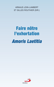 Image de FAIRE NÔTRE L'EXHORTATION AMORIS LAETITIA
