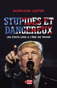Image de Stupides et dangereux - Les Etats-Unis à l'ère de Trump