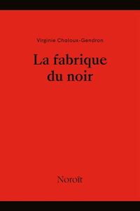 Picture of LA FABRIQUE DU NOIR