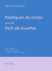Picture of POETIQUES DU CORPS, SUIVI DE TANT DE MUETTES (ED. BILINGUE)
