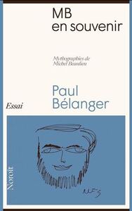 Picture of MB EN SOUVENIR. MYTHOGRAPHIES DE MICHEL BEAULIEU