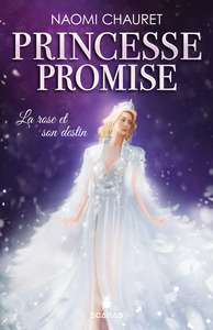 Image de PRINCESSE PROMISE V 04 LA ROSE ET SON DESTIN
