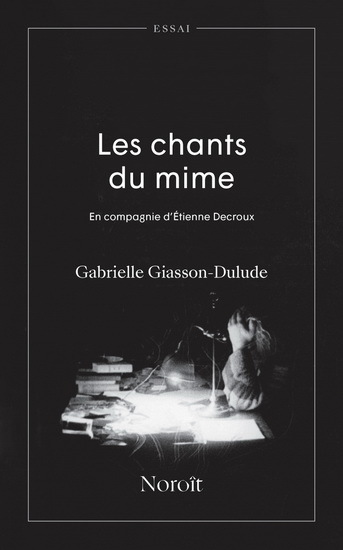 Picture of LES CHANTS DU MIME. EN COMPAGNIE D'ETIENNE DECROUX