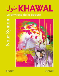 Image de KHAWAL. LE PRIVILEGE DE LA BEAUTE