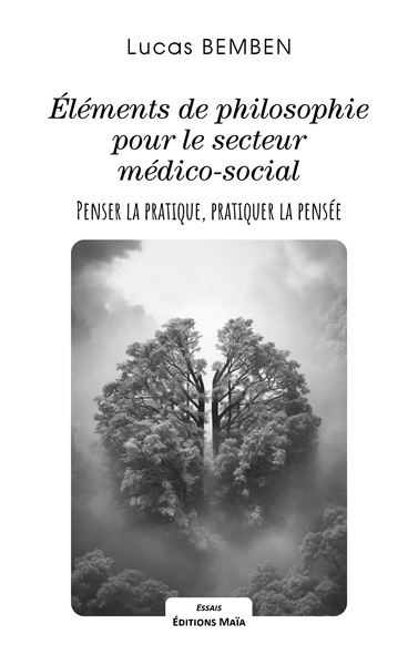 Image de Éléments de philosophie pour le secteur médico-social - Penser la pratique, pratiquer la pensée