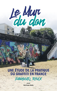 Picture of Le mur du don - Une étude de la pratique du graffiti en France