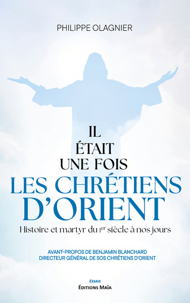 Image de Il était une fois les chrétiens d’Orient - Histoire et martyr du Ier siècle à nos jours