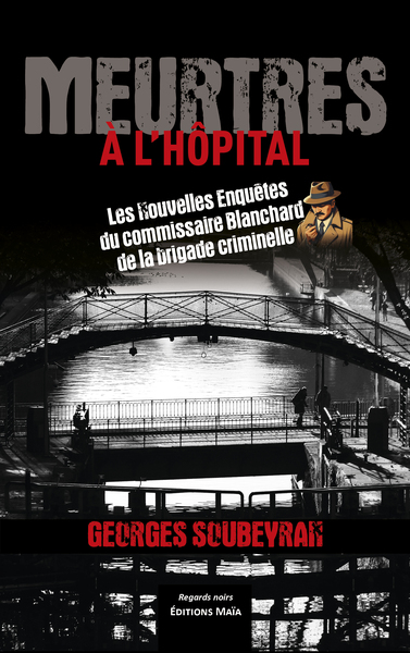 Picture of Meurtres à l’hôpital - Les Nouvelles Enquêtes du commissaire Blanchard de la brigade criminelle