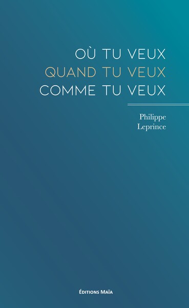 Picture of Où tu veux - quand tu veux - comme tu veux