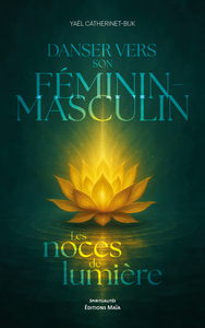 Image de Danser vers son féminin - masculin - Les noces de lumière