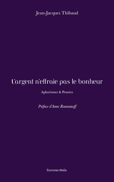 Picture of L’argent n’effraie pas le bonheur - Aphorismes & Pensées