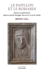 Image de Le papillon et le romarin-Sorciers et guérisseurs dans le sud du Portugal aux XVII et XVIIIe siècles