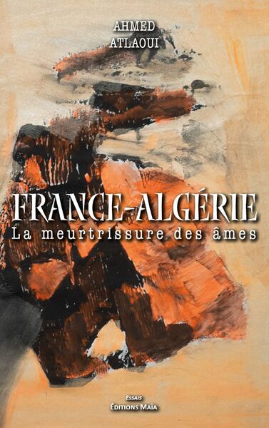 Picture of France-Algérie, la meurtrissure des âmes