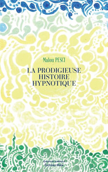 Image de La prodigieuse histoire hypnotique