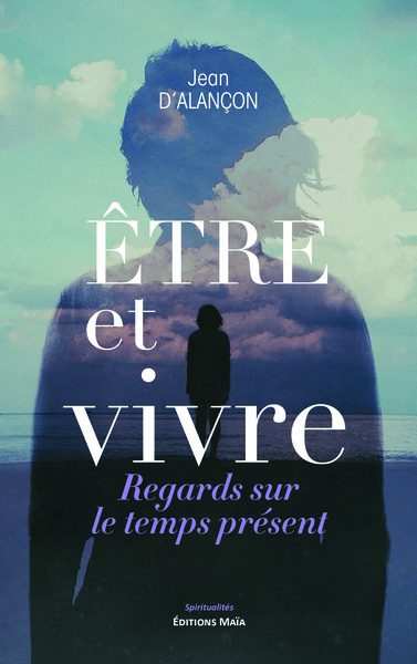 Image de Être et vivre - Regards sur le temps présent