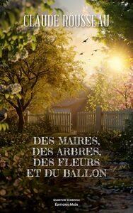 Picture of Des maires, des arbres, des fleurs et du ballon