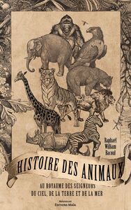 Image de Histoire des animaux au royaume des seigneurs du ciel, de la terre et de la mer