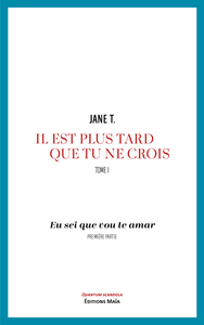 Image de Il est plus tard que tu ne crois, Tome I, Eu sei que vou te amar, Première partie
