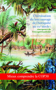Picture of L’héroïsation du bon sauvage de l’antiquité au XXIe siècle : émergence de l’éco-spiritualisme