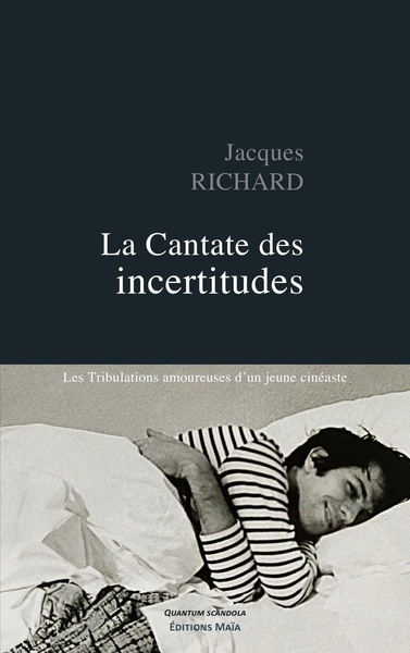 Picture of La Cantate des incertitudes - Les Tribulations amoureuses d'un jeune cinéaste