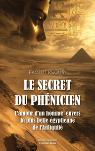 Image de Le Secret du Phénicien, L'Amour d'un homme envers la plus belle égyptienne de l'Antiquité