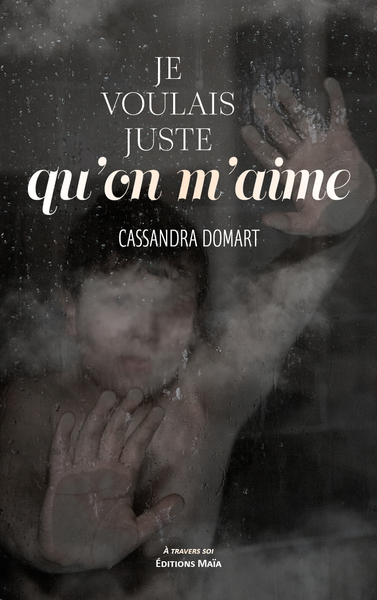 Image de Je voulais juste qu’on m’aime