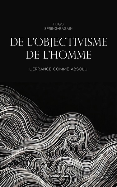 Image de De l'objectivisme de l'homme - L'errance comme absolu