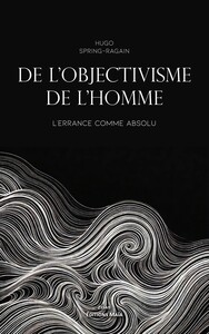 Image de De l'objectivisme de l'homme - L'errance comme absolu