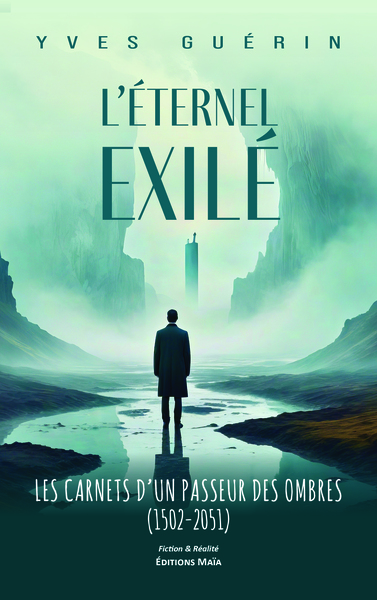 Image de L’éternel exilé - Les carnets d’un passeur des ombres (1502-2051)