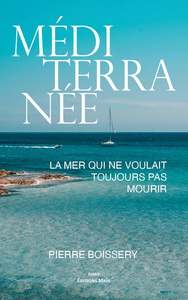 Picture of Méditerranée, la mer qui ne voulait toujours pas mourir
