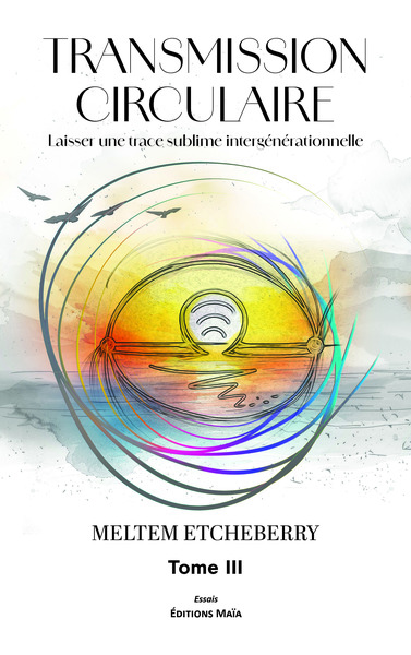 Picture of Transmission circulaire - Laisser une trace sublime intergénérationnelle - Tome III