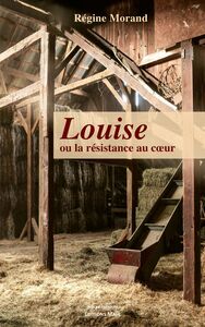 Picture of Louise ou la résistance au cœur