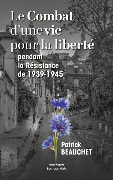 Picture of Le Combat d'une vie pour la liberté pendant la résistance de 1939-1945