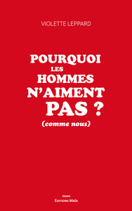 Picture of Pourquoi les hommes n’aiment pas ? (Comme nous)
