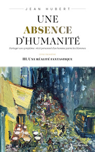 Picture of Une absence d’humanité, Partager son symptôme : récit personnel d’un homme parmi les Hommes, Livre I