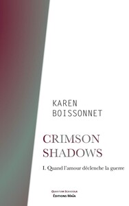 Image de Crimson Shadows – I. Quand l’amour déclenche la guerre