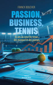 Image de Passion, business, tennis - 35 ans au cœur du tennis, des marques et des joueurs