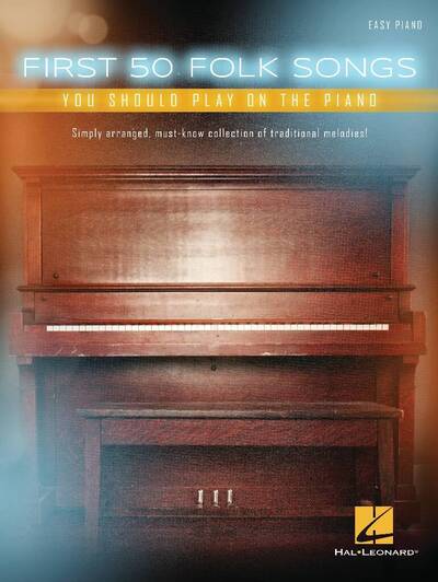 Picture of FIRST 50 FOLK SONGS YOU SHOULD PLAY ON THE PIANO PIANO