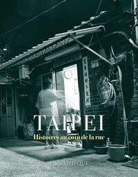 Picture of TAIPEI Histoires au coin de la rue