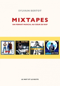 Image de MIXTAPES - UN FORMAT MUSICAL AU COEUR DU RAP