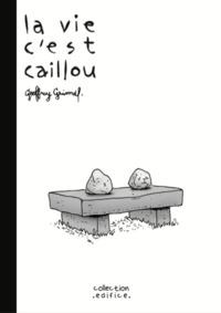 Picture of La vie c'est caillou